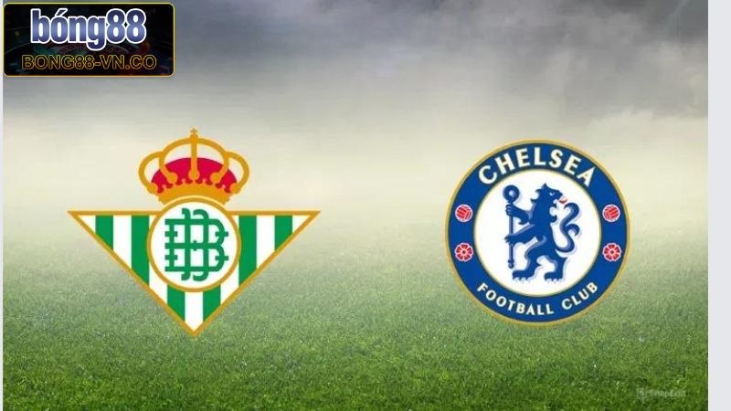 Soi Kèo Betis Vs Chelsea Vào 02h00 Ngày 29/05 Từ Chuyên Gia